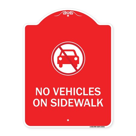Signmission Designer Series Sign-No Vehicles on Sidewalk, Red & White Aluminum Sign, 18" x 24", RW-1824-23551 A-DES-RW-1824-23551